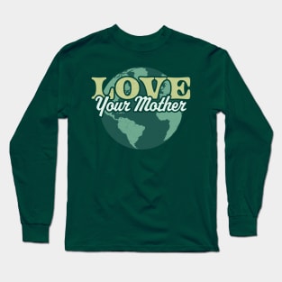 Love your Mother Earth Day Retro Vintage - Earth Day Long Sleeve T-Shirt